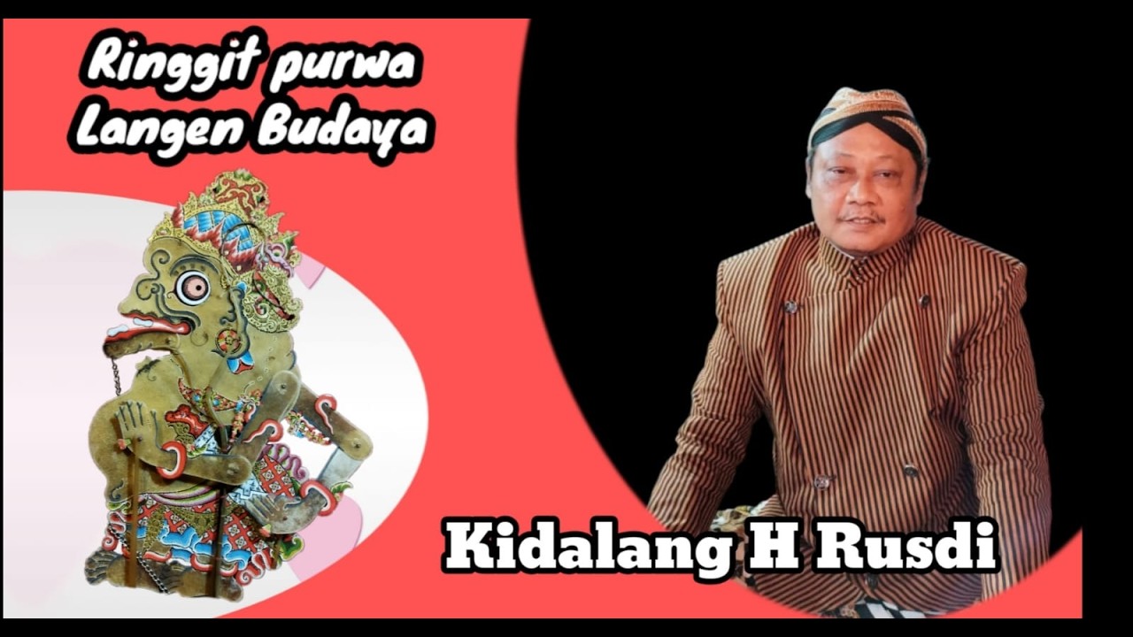 KIDALANG H RUSDI PAGELARAN WAYANG KULIT LANGEN BUDAYA