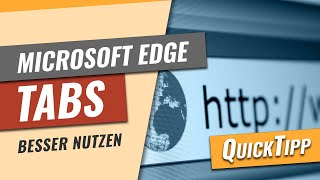 einfacher  arbeiten. mehr übersicht - microsoft edge tabs