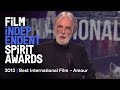 Amour - Best International Film (Spirit Awards 2013)