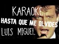 KARAOKE (Luis Miguel - Hasta que me olvides)