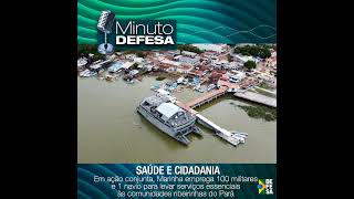 Marinha inicia operação para levar atendimento médico-odontológico a comunidades ribeirinhas do Pará