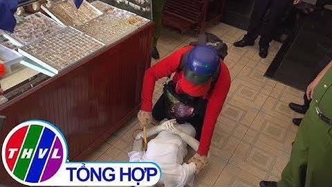 THVL | Thực nghiệm điều tra vụ chích điện chủ tiệm vàng, cướp tài sản