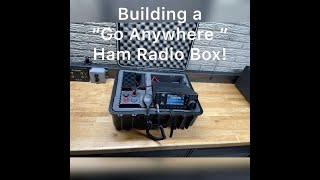 Build a 'GO ANYWHERE' BOX for your Ham Radio!