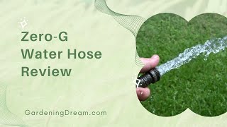Zero-G Water Hose Review