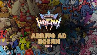 Arrivo ad Hoenn - Ep.1 Pokemon Infinite Fusion 2 BlindRun