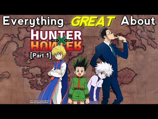 Everything GREAT About: Hunter x Hunter | Part 1 | Eps 1-6 - YouTube
