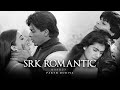 90s srk romantic mashup  parth dodiya  best of shah rukh khan