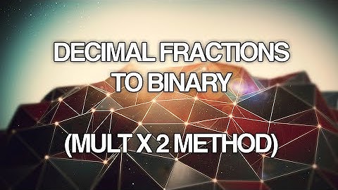 Converting Decimal Fractions To Binary (Multiply By 2 Method)