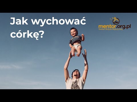 Wideo: Jak Wychować Córkę