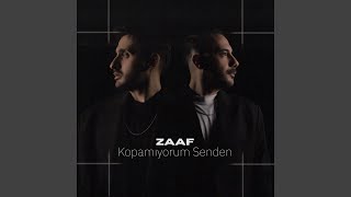 Kopamıyorum Senden - Zaaf