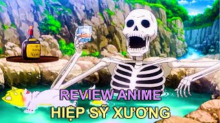 Xuyên Không Thành Bộ Xương Hành Tẩu Giang Hồ Review Phim Anime Hay