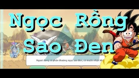Lần Đầu đi ngọc rồng sao đen lú 😢