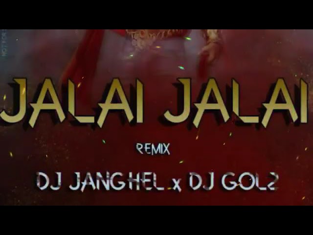 Jalai jalai (Remix)DJ GOL2 2k19 class=