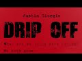 Austin Giorgio - Drip Off (Lyric Video)