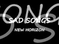 Sad Songs New Horizon