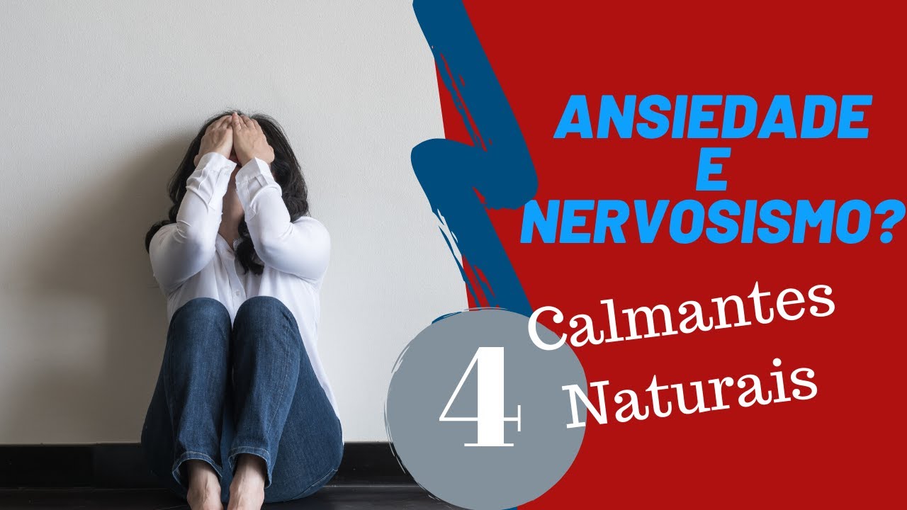 Como controlar a ansiedade e nervosismo (5 calmantes naturais) - YouTube