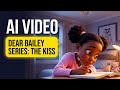 AI Video | Animated Storytelling| Dear Bailey Series | The Kiss