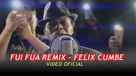 Fui Fua Remix - Felix Cumbe, Crazy Design (Video Oficial) 2024 Estreno