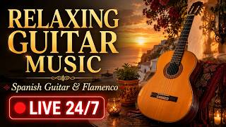 RELAXING GUITAR MUSIC 🔴 LIVE 24/7 | Spanish Guitar & Flamenco Radio
