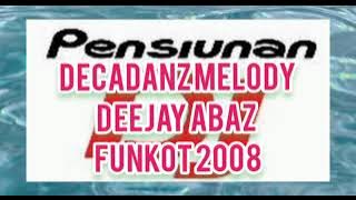 Decadanz Melody Remix DJ Abaz | Single Funkot 2008