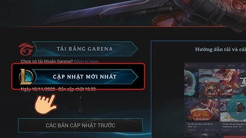 Hướng dẫn cập nhật game Liên Minh Huyền Thoại nhanh nhất (2022)