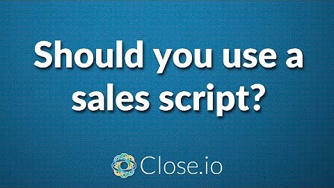 "Sales scripts or no sales scripts?" by @Steli from Close.io