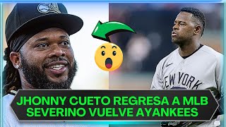 Jhonny Cueto Regresa A MLB Y Revela Que Gasto Su Dinero l Luis Severino Regresa A Yankees