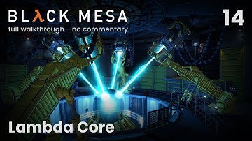 Chapter 14: Lambda Core | Black Mesa Full Game Walkthrough (No commentary + TIMESTAMPS)