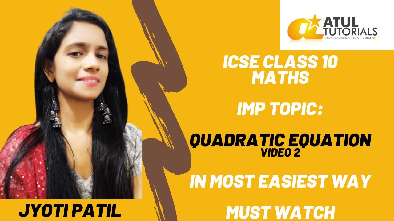 Quadratic Equation I Video 2 I 10th ICSE Maths I By Jyoti Patil I Atul ...