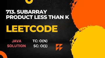 LEETCODE 713: Subarray Product less than K ✅✅JAVA Solution; TC: O(N), SC: O(1) ⚡⚡