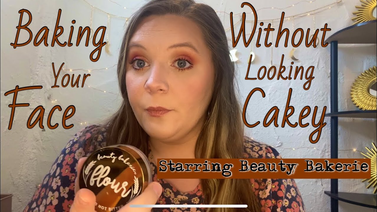 Baking your Face without looking Cakey Starring Beauty Bakerie
