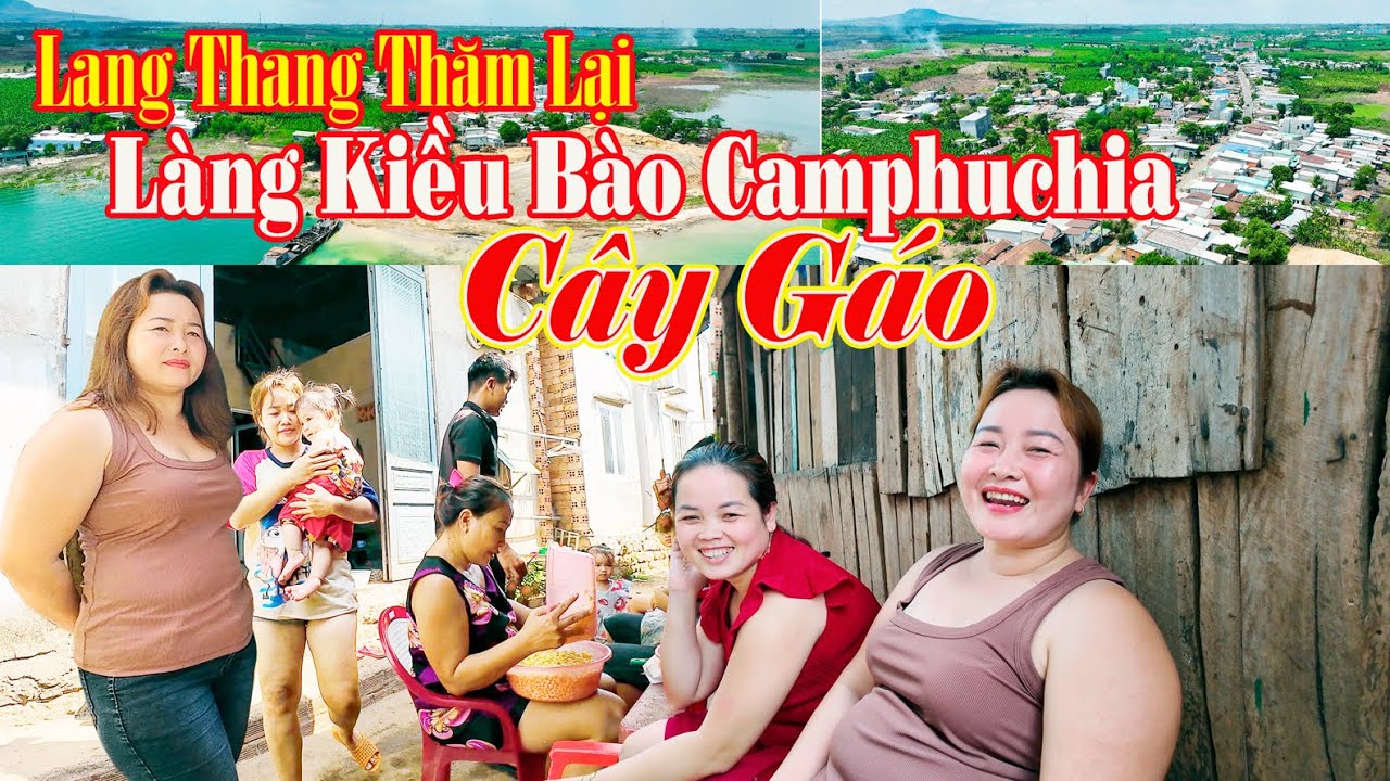 Lang Thang Cuối Tuần Thăm Lại LÀNG KIỀU BÀO CAMPHUCHIA | Cây Gáo | Trảng Bom | Đồng Nai.