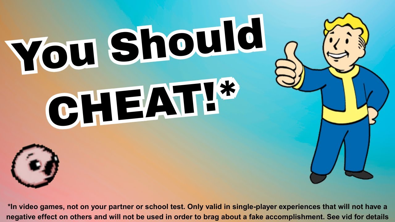You Should CHEAT in Single Player Games