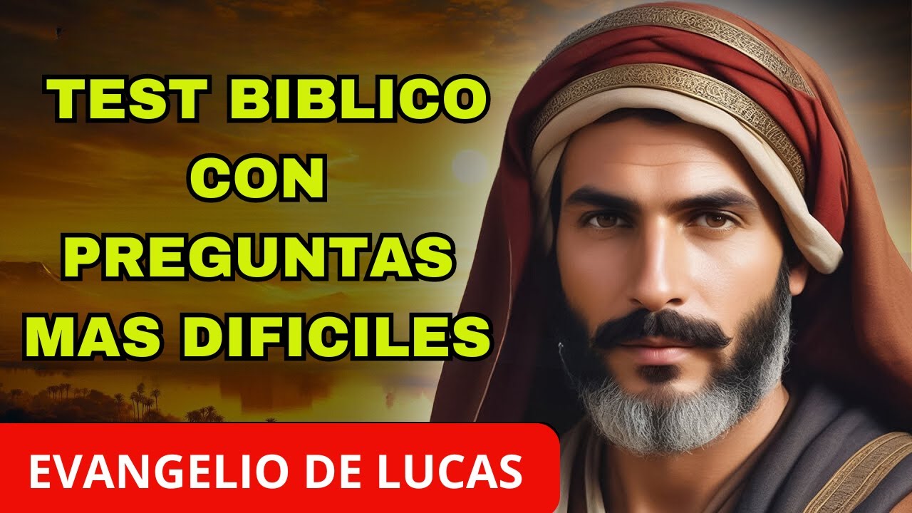 TEST DE LA BIBLIA - 18 PREGUNTAS SOBRE EL EVANGELIO DE LUCAS/ Reto