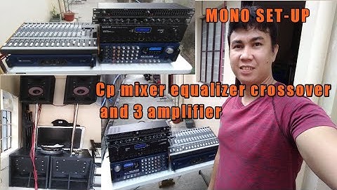 How to setup mixer equalizer crossover and 3 amplifier.(mono setup)