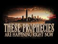 These prophecies are happening right now