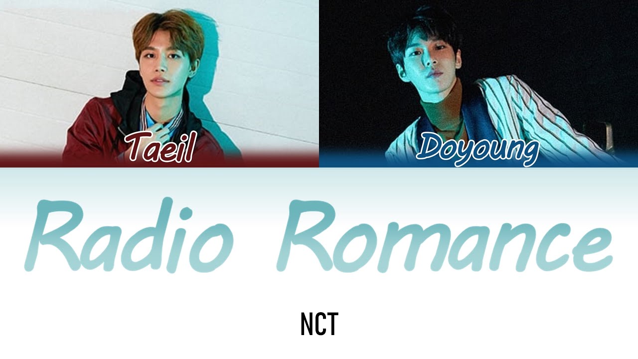 NCT U (엔시티 유) – 'Radio Romance' Lyrics (Color Coded) (Han/Rom/Eng)