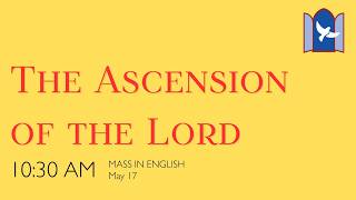 May 17, 2026 - Ascension of the Lord