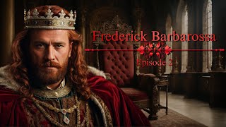 Frederick Barbarossa: Triumphs and Visions | History Book Ep2