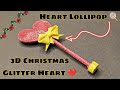 3D Heart Lollipop 🍭| Beautiful Glitter Heart 💖 | Easy Gift Idea 