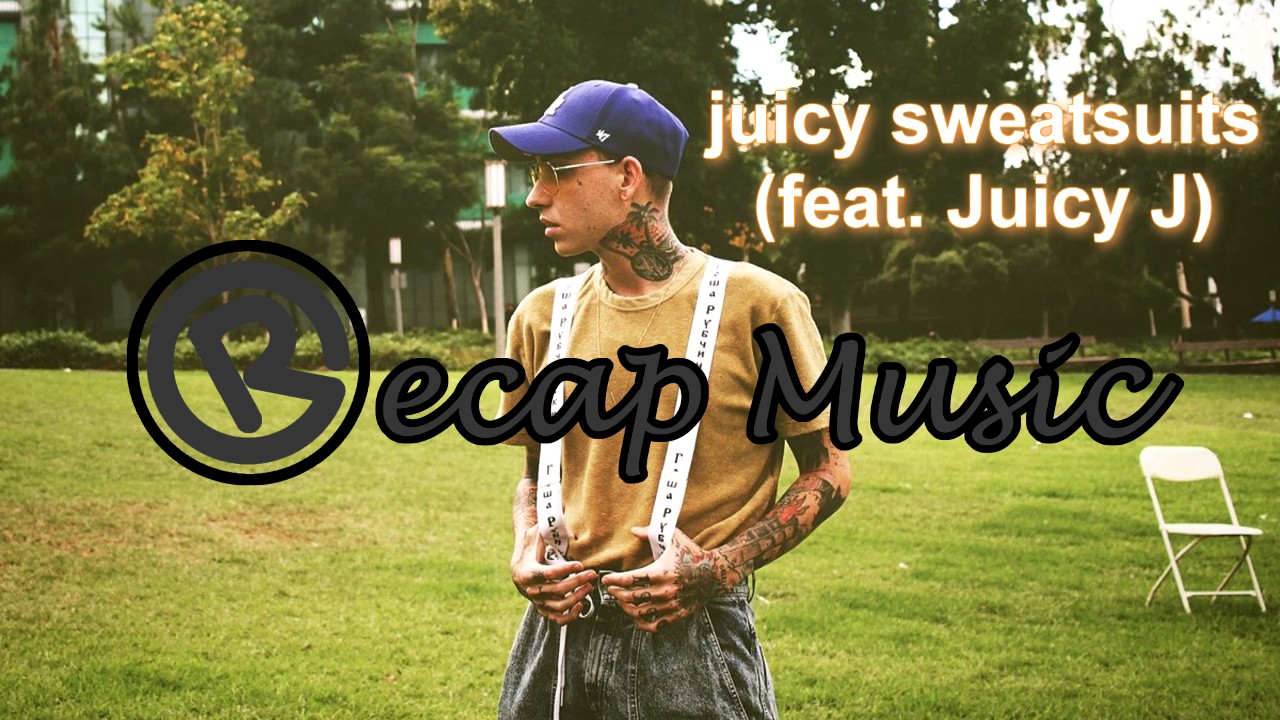 Blackbear juicy sweatsuits (feat. Juicy J) (Digital Druglord) [Lyrics