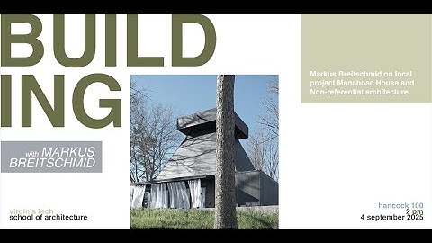 Fall 2025 Lecture Series | Markus Breitschmid: Building