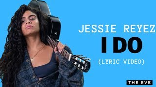 Video thumbnail of "Jessie Reyez - I Do (Lyric Video)"