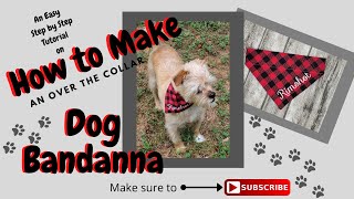Let's Make An Over the Collar Dog Bandanna for Your Favorite Pup