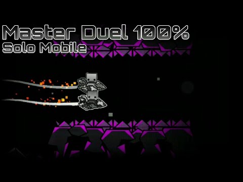 [Solo Mobile] Master Duel 100% | Geometry Dash 2.11