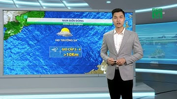 Thời tiết biển 25/02/2021: Gió trên biển cấp 3-4, thuận lợi cho các hoạt động hàng hải| VTC14