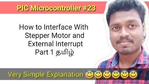#23 How to Interface With Stepper Motor and External Interrupt Part 1 தமிழ்