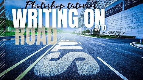 Photoshop tutorial: Paint text on road in photoshop