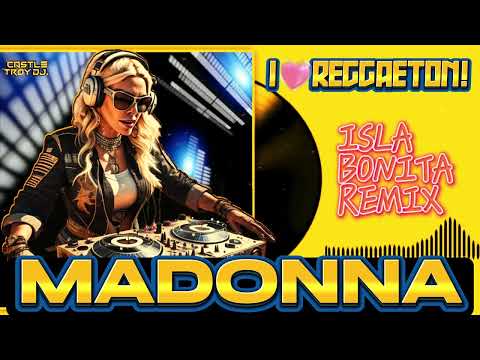 Madonna - Isla Bonita (Reggaeton Remix)