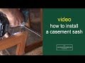 how to install a casement sash  - by The Woodworkers Company